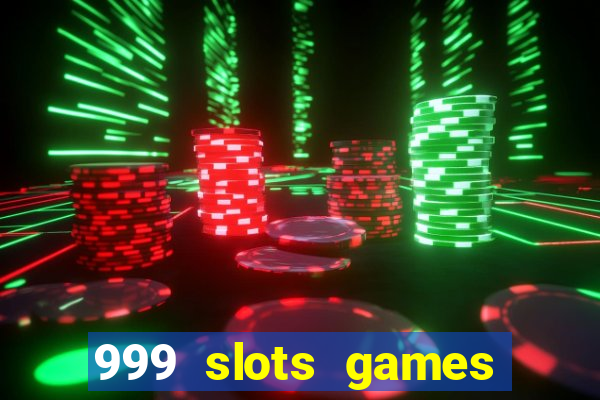999 slots games download apk
